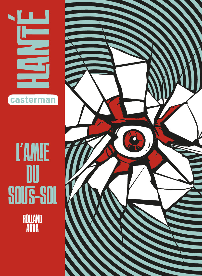 Hanté - L'amie du sous-sol - Rolland Auda - CASTERMAN