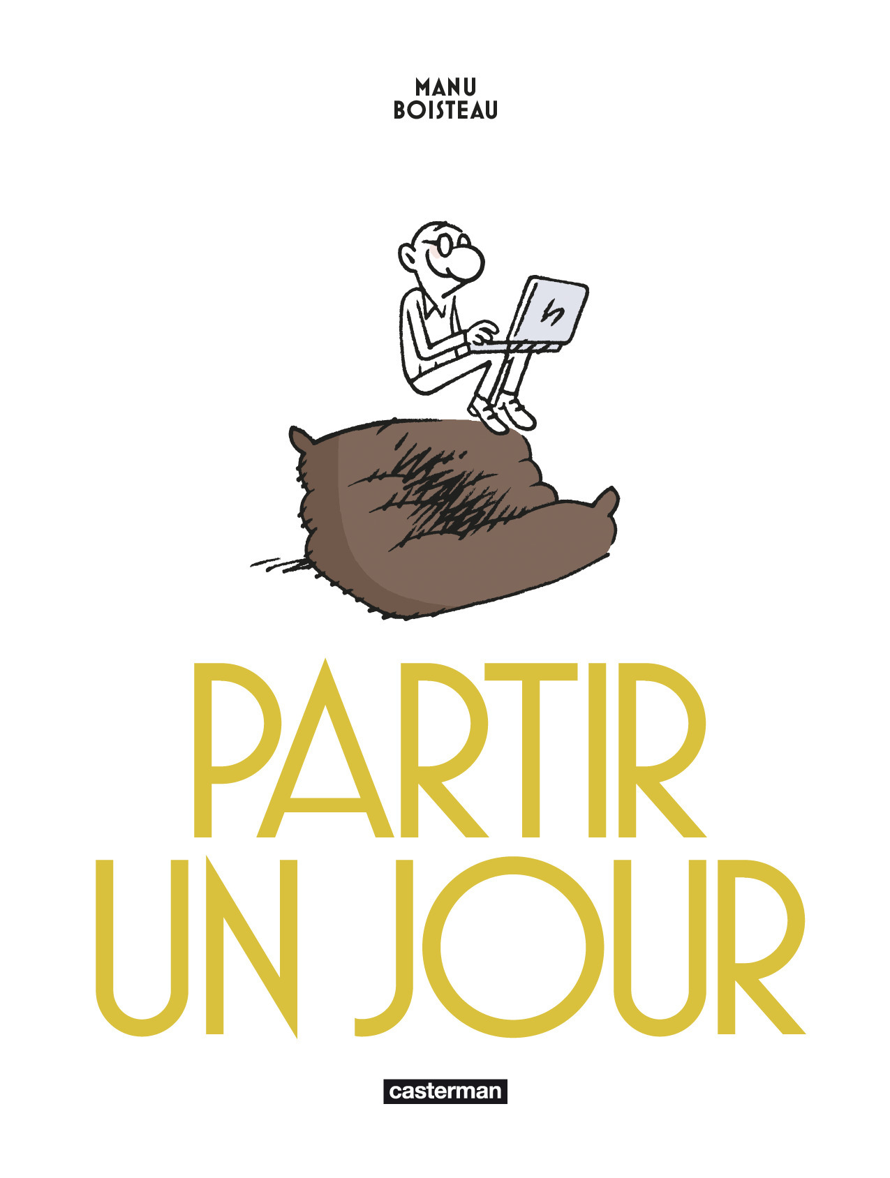Partir un jour - Manu Boisteau, Manu Boisteau, Manu Boisteau - CASTERMAN
