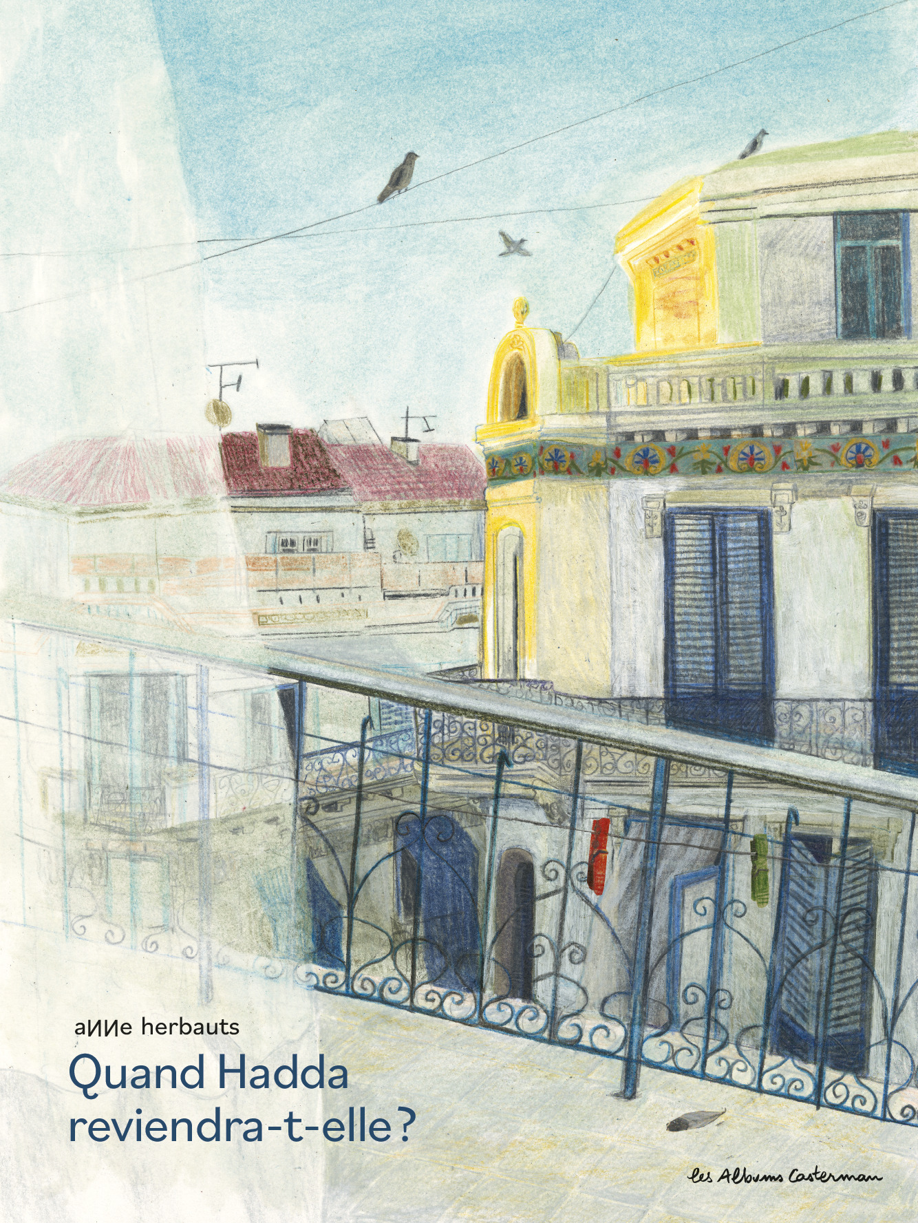 Quand Hadda reviendra-t-elle ? - Anne Herbauts, Anne Herbauts - CASTERMAN