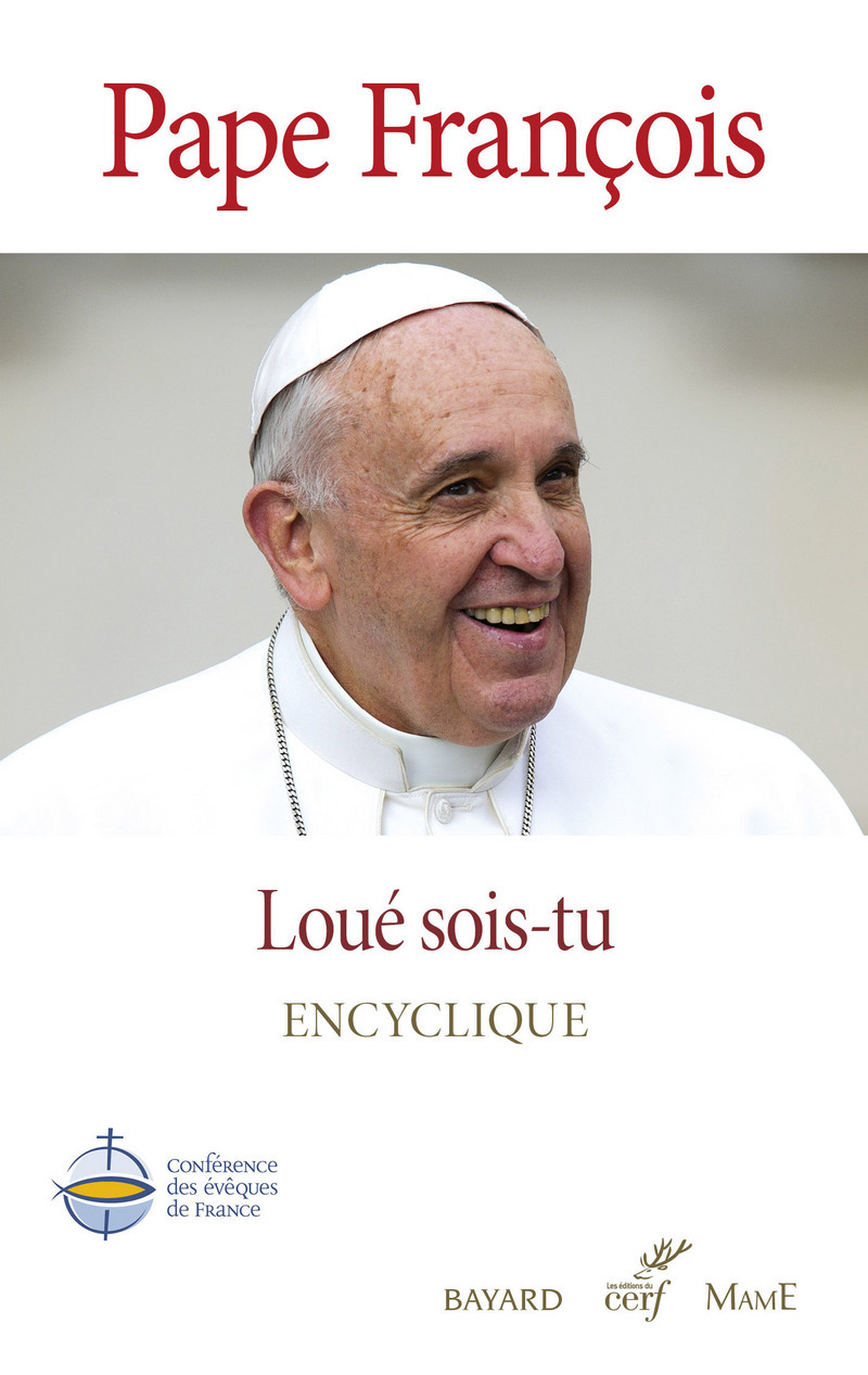 LOUE SOIS-TU - LAUDATO SI -  FRANCOIS PAPE - CERF