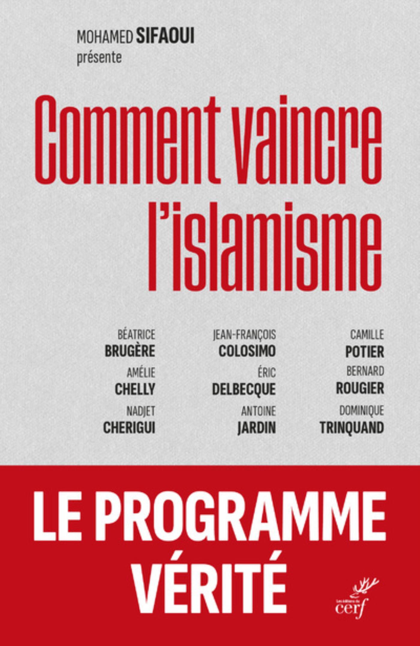 COMMENT VAINCRE L'ISLAMISME -  ROUGIER BERNARD,  DELBECQUE ERIC, Jean-François Colosimo - CERF