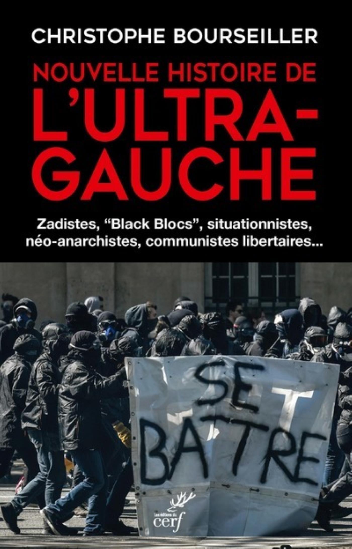 NOUVELLE HISTOIRE DE L'ULTRA-GAUCHE -  BOURSEILLER CHRISTOPHE - CERF