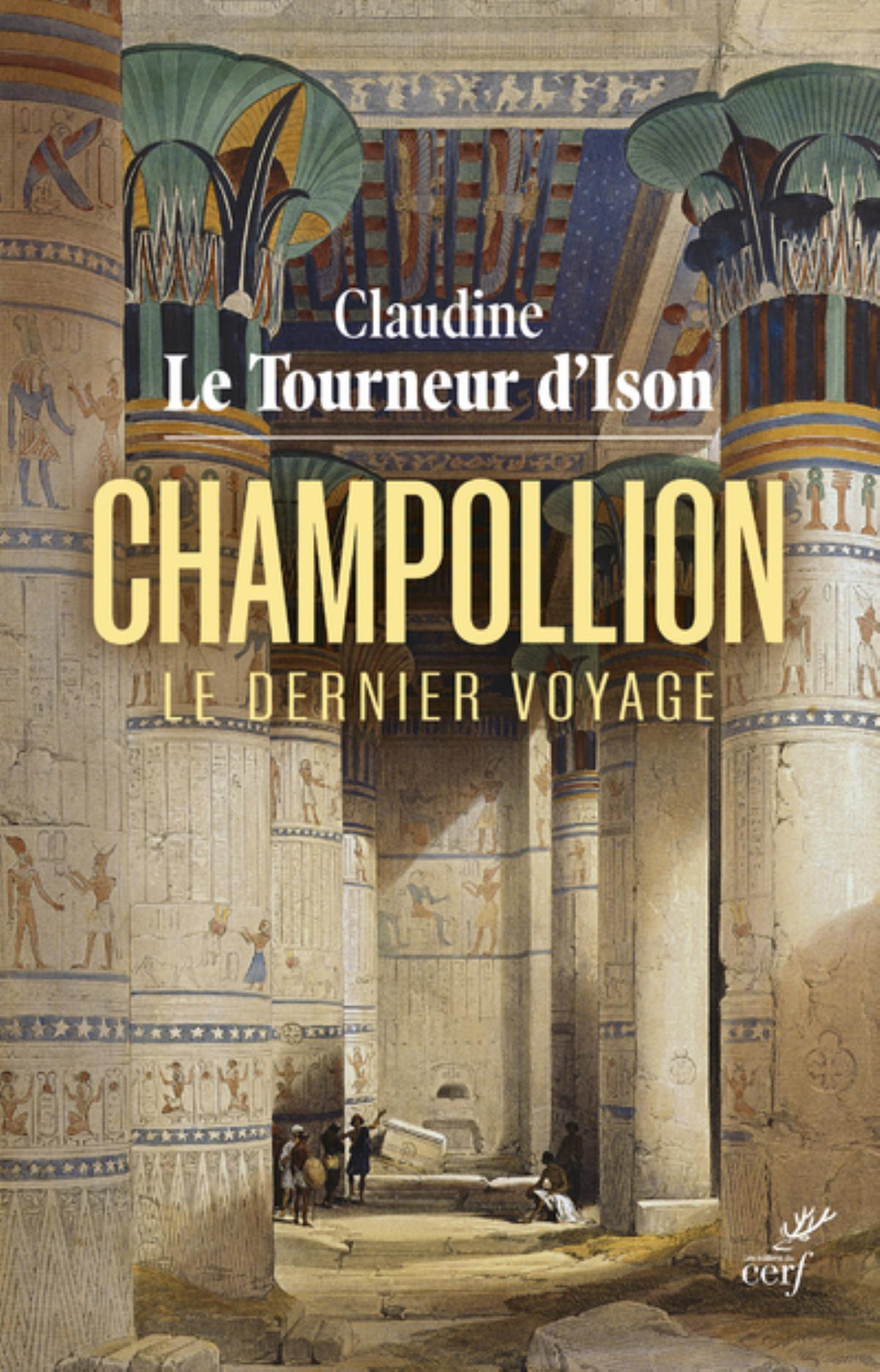 CHAMPOLLION - LE DERNIER VOYAGE -  STAVRIDES GUY,  LE TOURNEUR D 'ISON CLAUDINE - CERF
