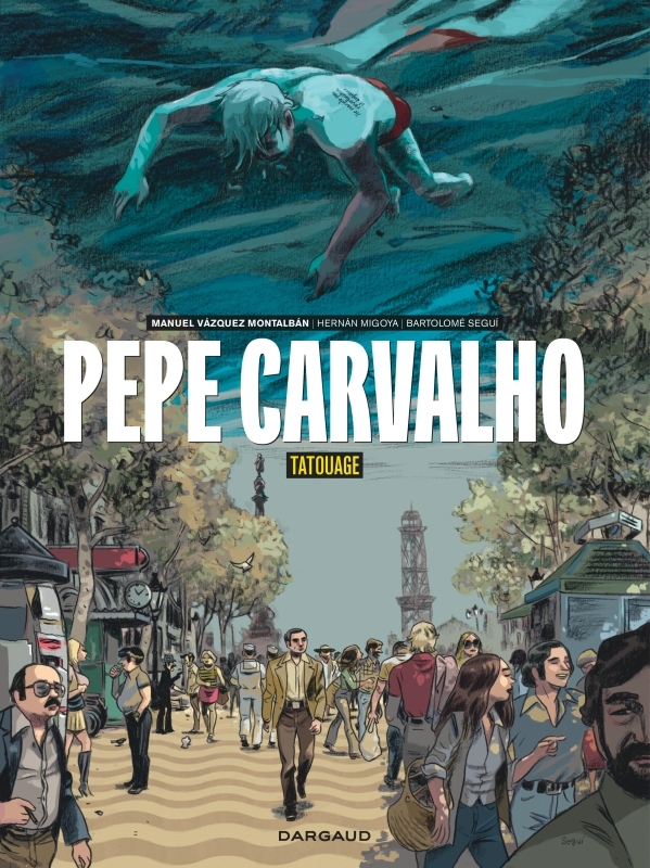 Pepe Carvalho - Tatouage -  Segui Nicolau Bartolomé,  Migoya Hernan - DARGAUD