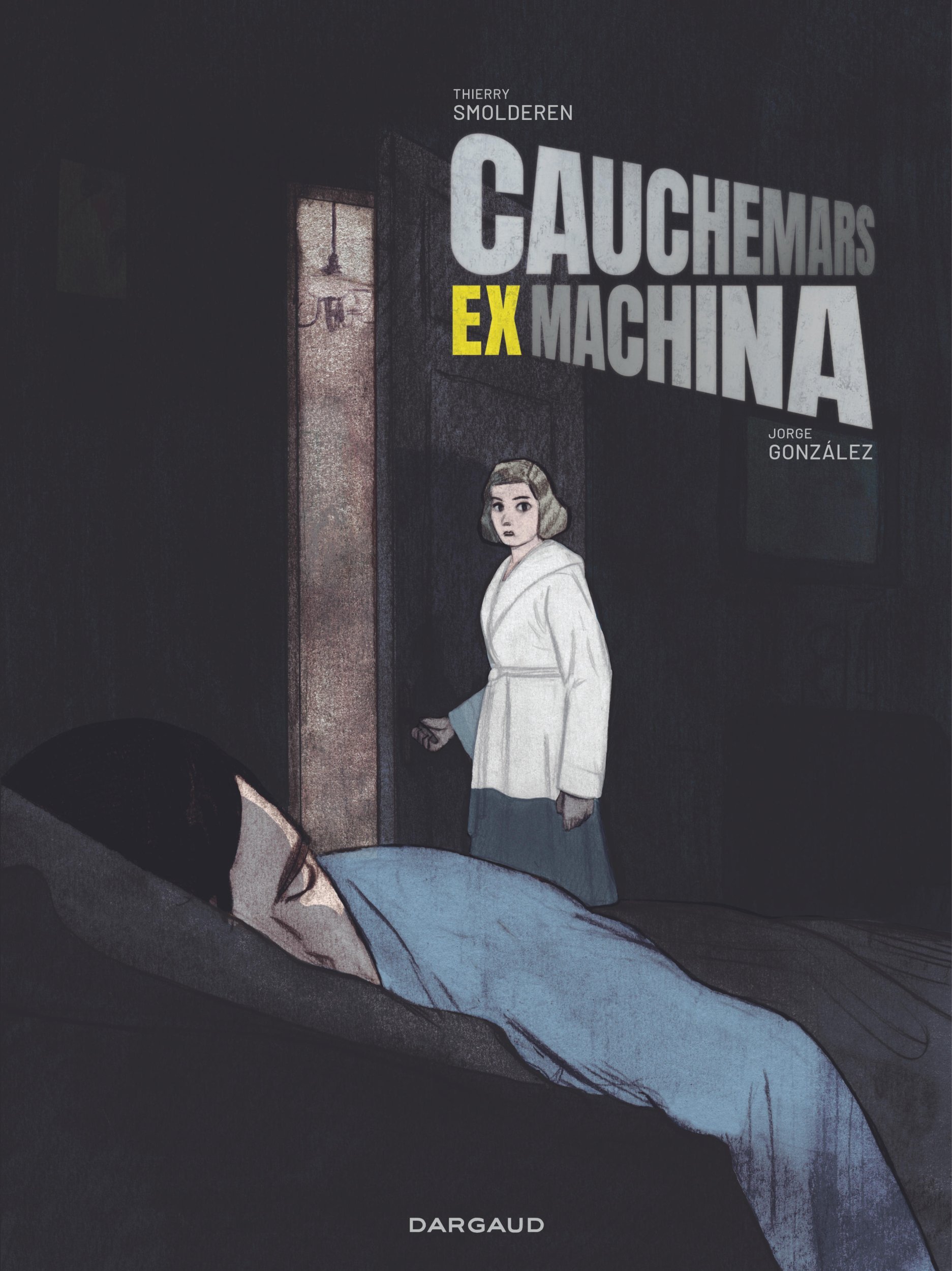 Cauchemars Ex Machina -  Smolderen Thierry,  González Jorge - DARGAUD