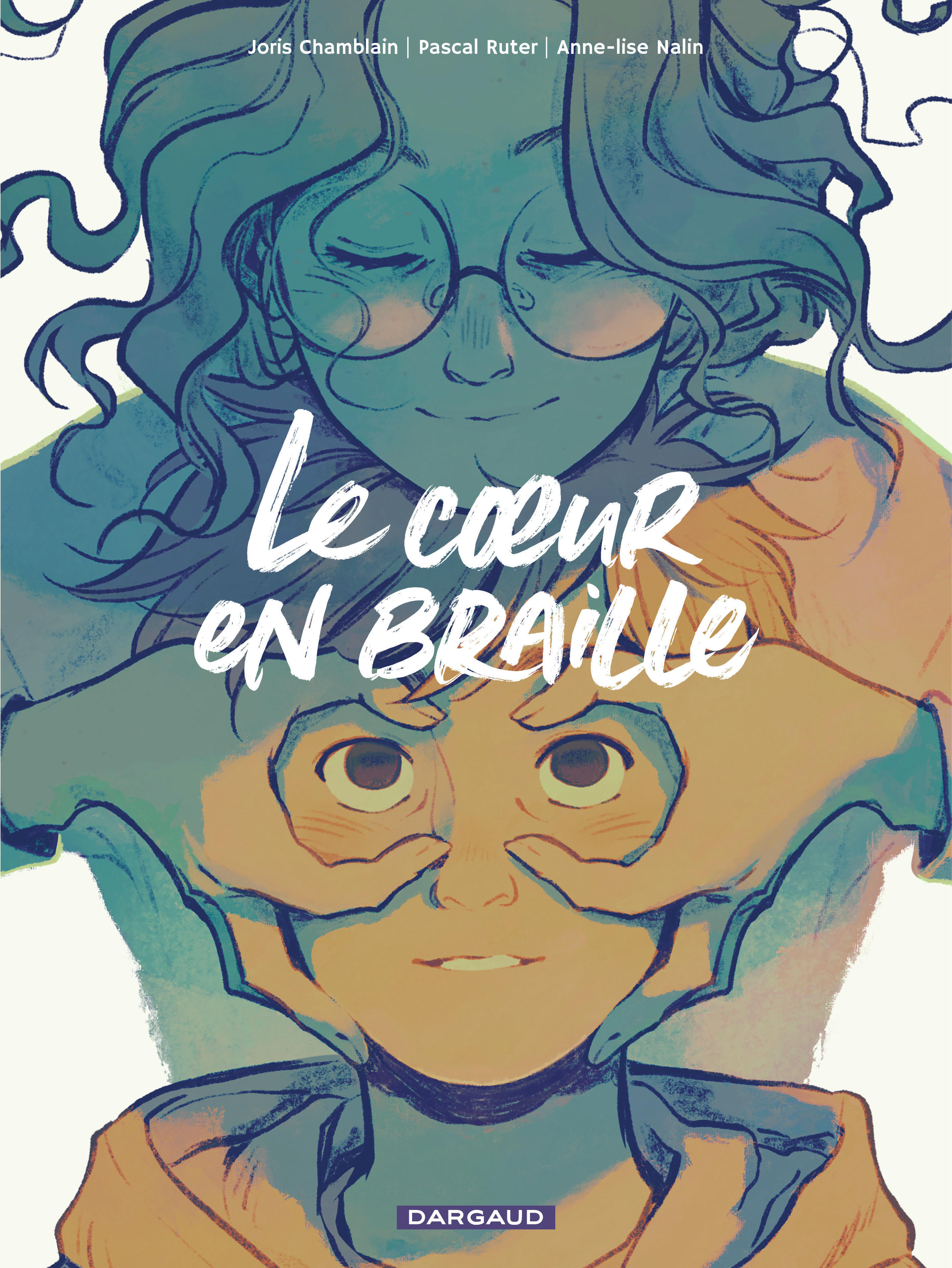 Le coeur en braille -  Chamblain Joris,  Nalin Anne-Lise - DARGAUD