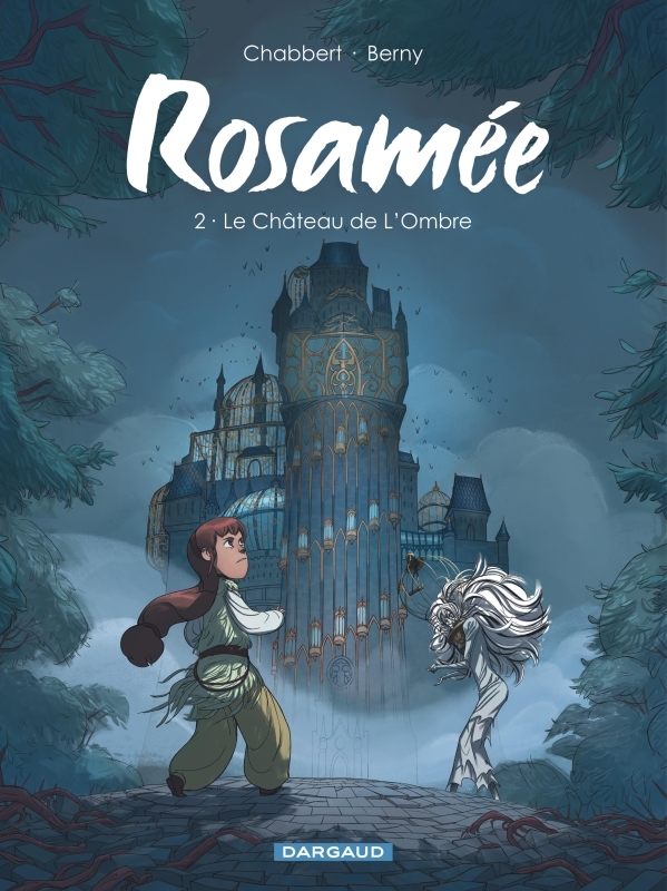 Rosamée - Tome 2 - Le Château de L Ombre -  Berny,  CHABBERT INGRID - DARGAUD