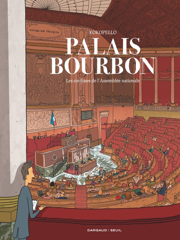 Palais Bourbon, les coulisses de l Assemblée nationale -  Kokopello,  Kokopello - DARGAUD