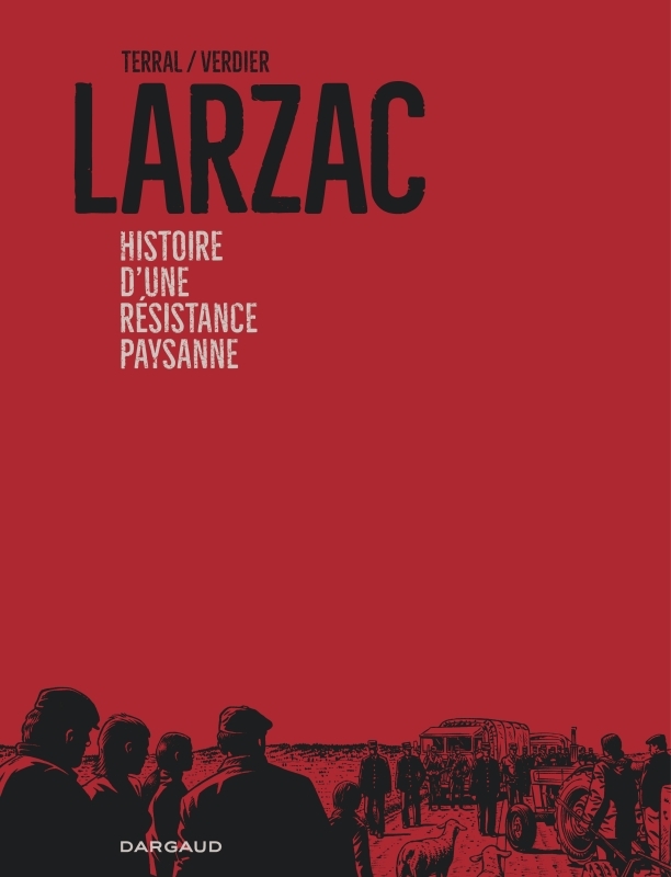Larzac, histoire d'une résistance paysanne -  Terral Pierre-Marie,  Verdier Sébastien - DARGAUD