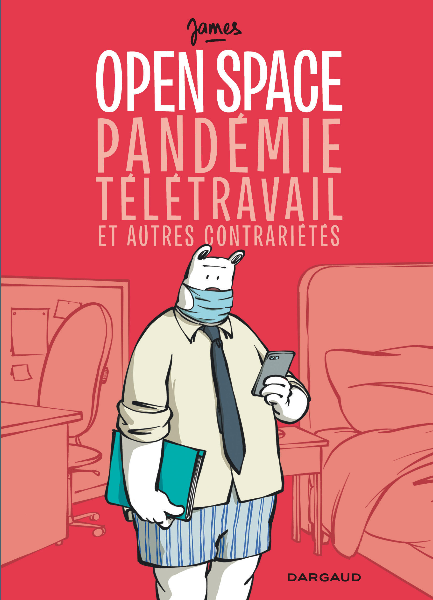 Open space, pandémie, télétravail et autres contrariétés -  James,  James - DARGAUD