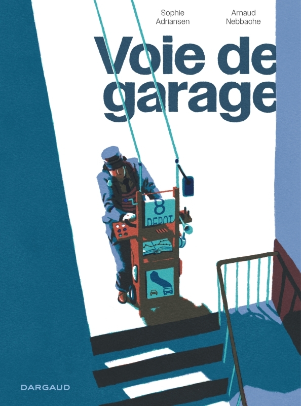 Voie de Garage -  ADRIANSEN SOPHIE,  Nebbache Arnaud - DARGAUD