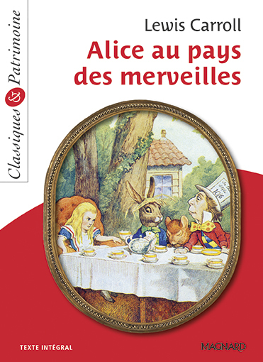 Alice au pays des merveilles - Classiques et Patrimoine - Stéphane Maltère, Lewis Carroll - MAGNARD