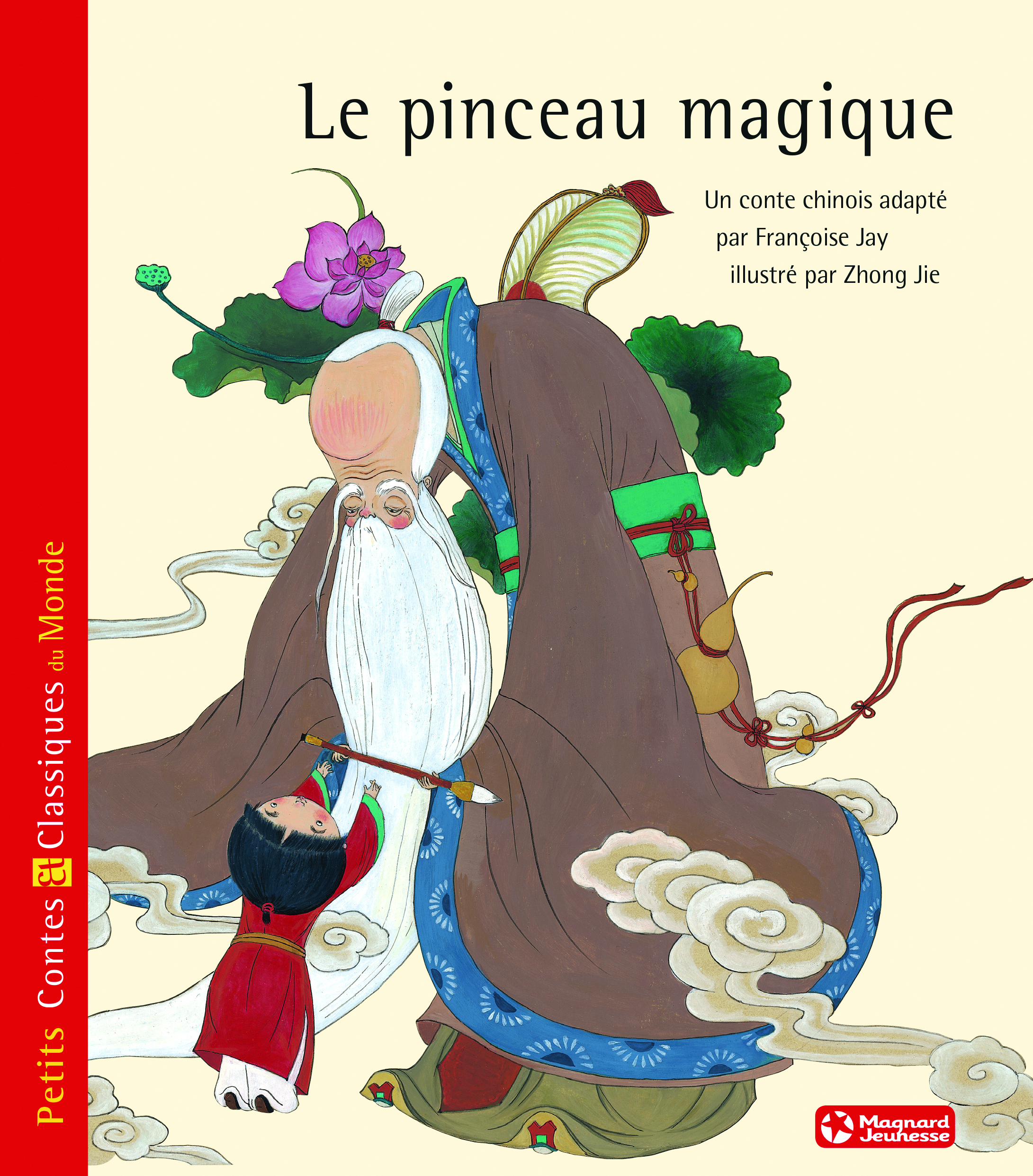 Le Pinceau magique - Petits Contes et Classiques du Monde - Françoise Jay, Jie Zhong - MAGNARD