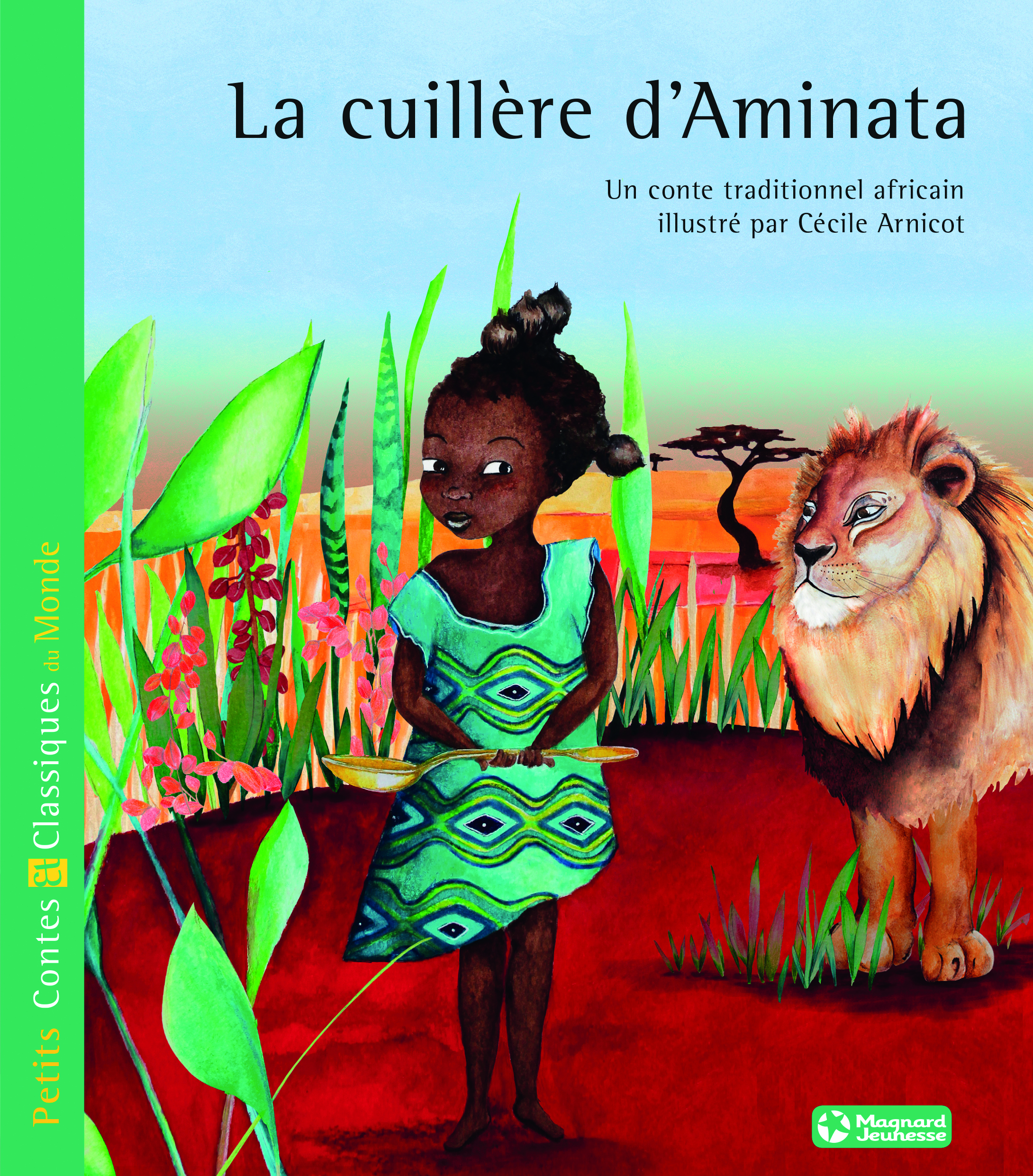 La Cuillère d'Aminata - Petits Contes et Classiques du Monde -  Anonyme, Cécile Arnicot - MAGNARD