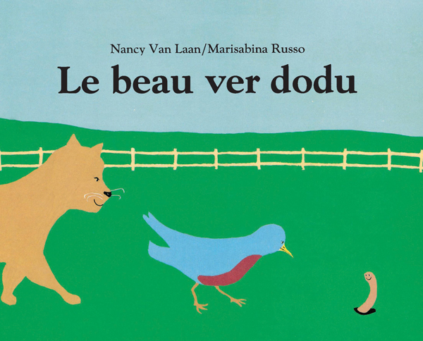 Le beau ver dodu - Nancy Van Laan, Marisabina Russo - EDL