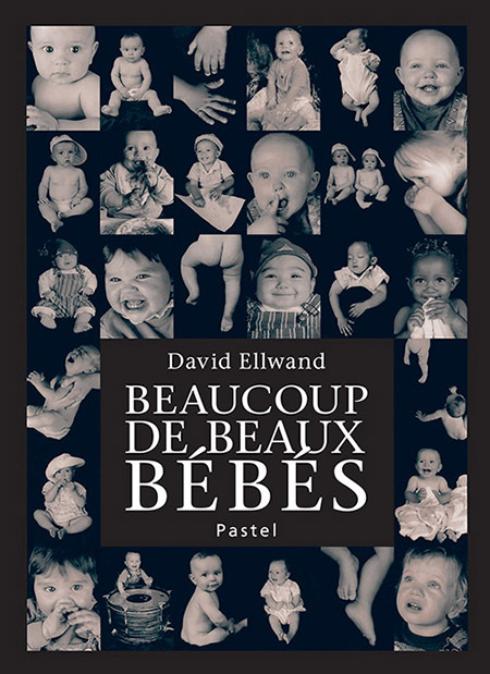 Beaucoup de beaux bébés - DAVID ELLWAND, Claude Lager - EDL