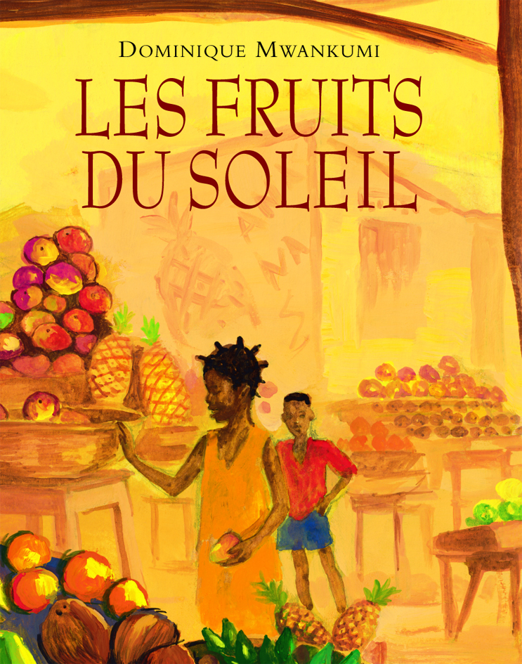 Fruits du soleil (Les) - Dominique Mwankumi - EDL
