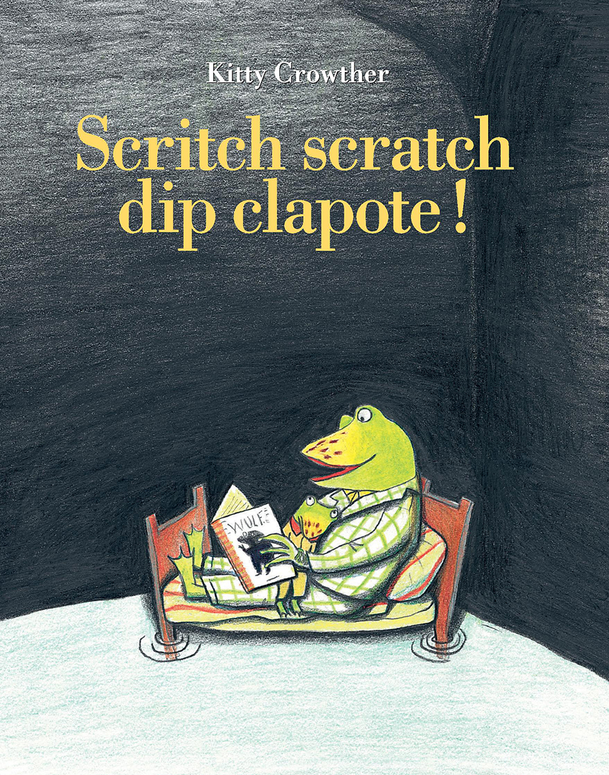 Scritch scratch dip clapote ! - Kitty CROWTHER - EDL