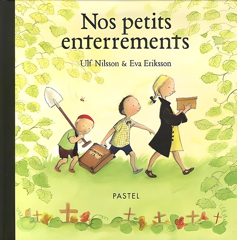Nos petits enterrements - Ulf Nilsson, EVA ERIKSSON, Alain Gnaedig - EDL