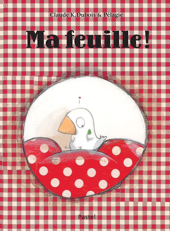 Ma feuille ! - Claude k. Dubois,  Pélagie - EDL