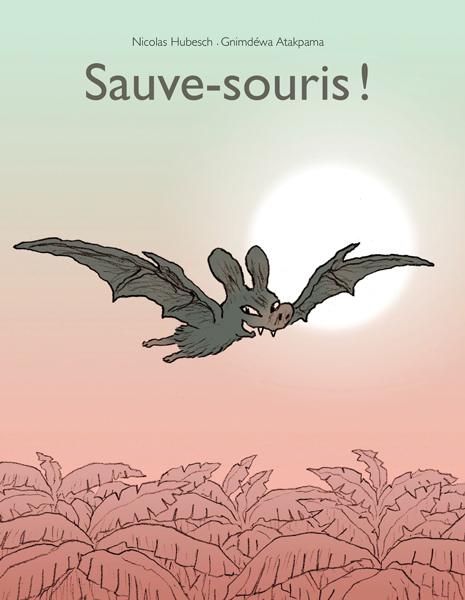 Sauve-souris ! - Gnimdewa Atakpama, Nicolas Hubesch - EDL