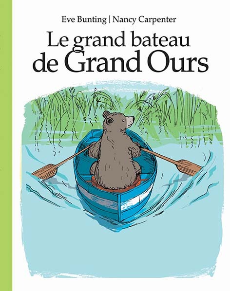 Le grand bateau de Grand Ours - Eve Bunting, Nancy CARPENTER, Claude Lager - EDL