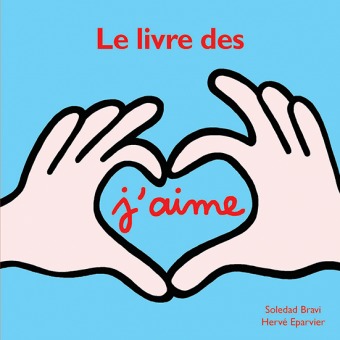 Livre des j'aime (Le) - Hervé Éparvier, Soledad Bravi - EDL