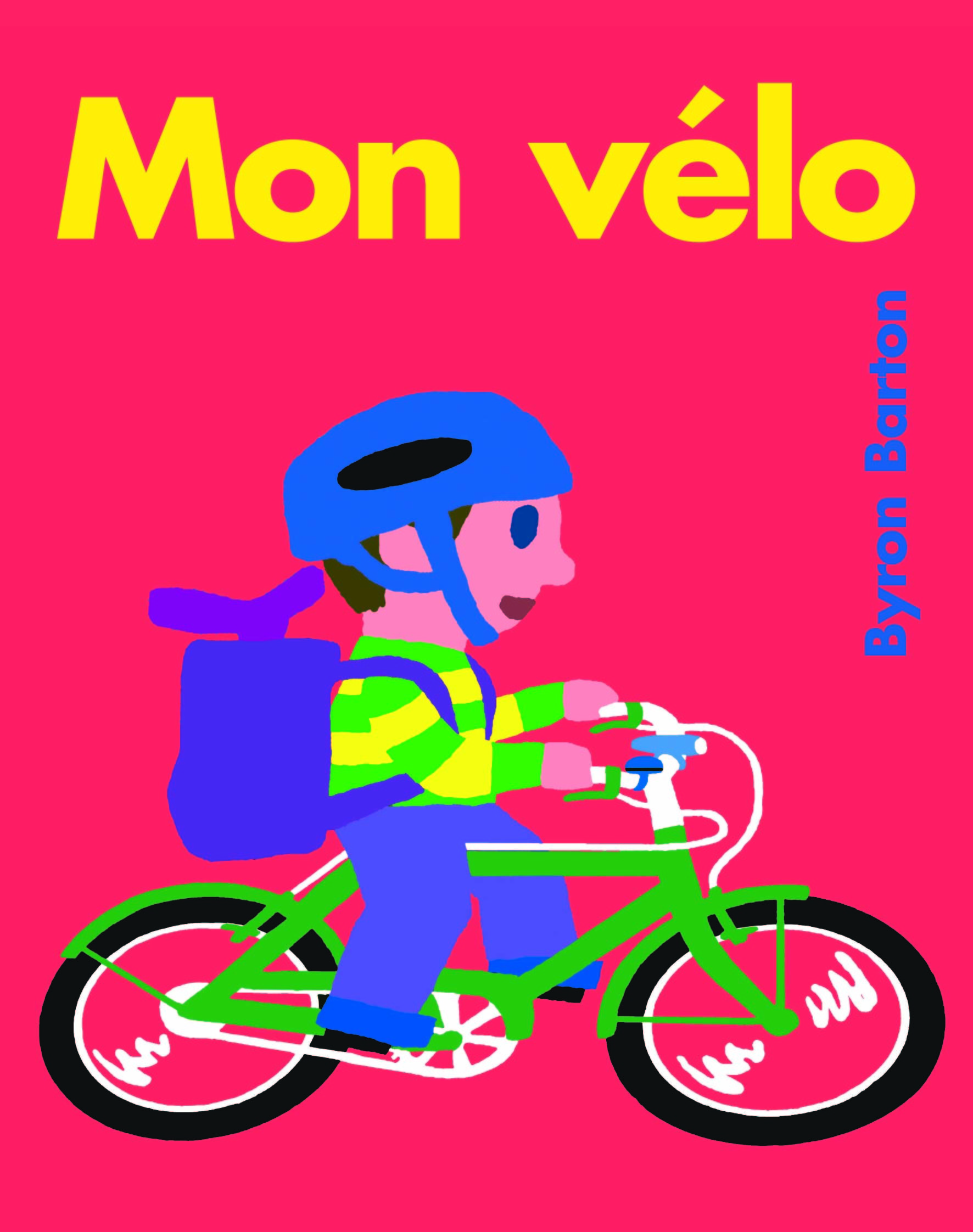 mon vélo - Byron Barton, Isabelle Reinharez - EDL