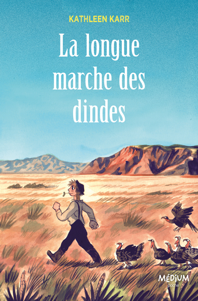 La longue marche des dindes - Kathleen Karr, Jérémie Moreau, Hélène Misserly - EDL