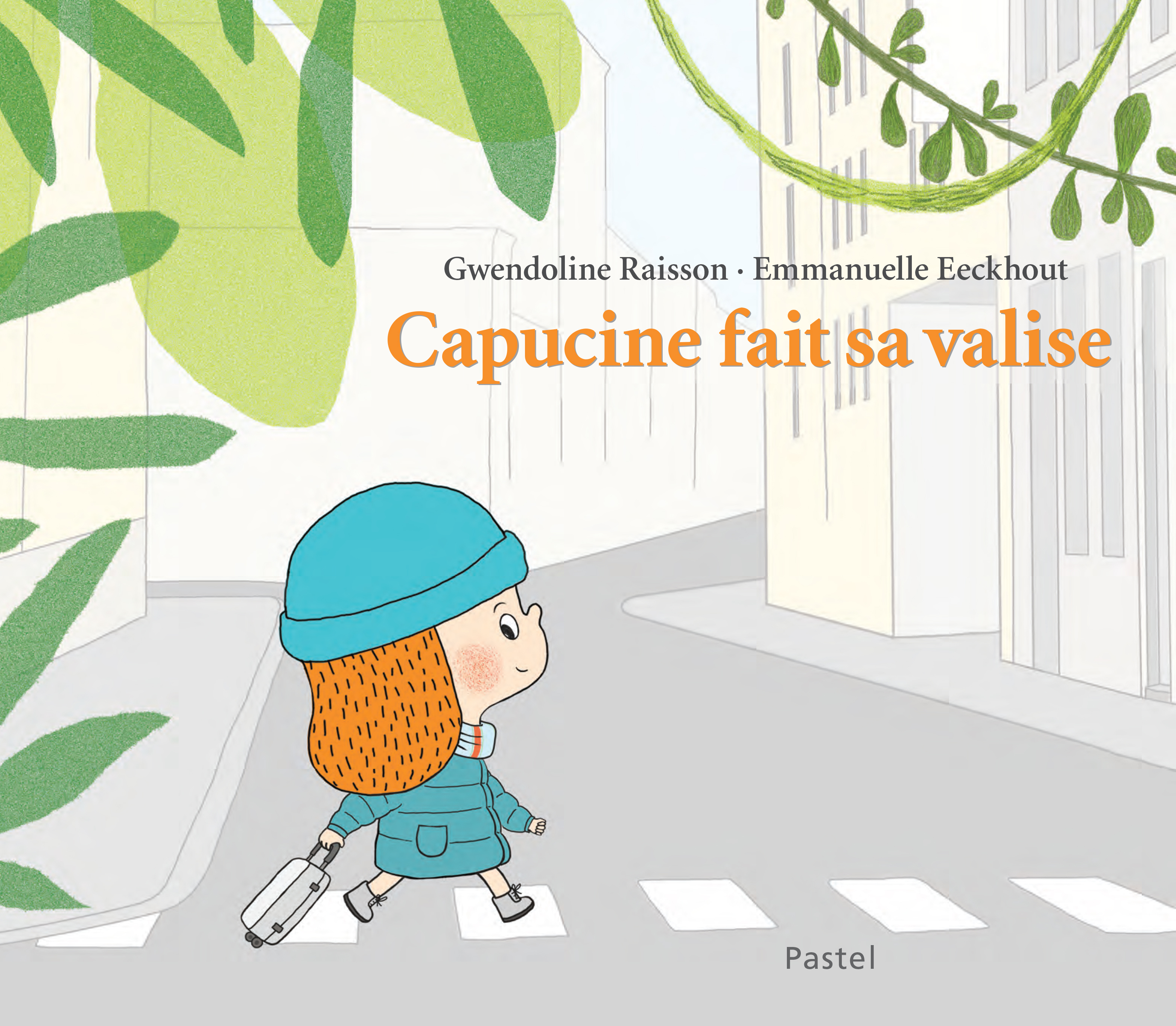 Capucine fait sa valise - Gwendoline Raisson, Emmanuelle Eeckhout - EDL