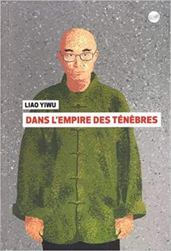 Dans l'empire des ténèbres - Liao Yiwu, Marie Holzman - EDITEUR GLOBE