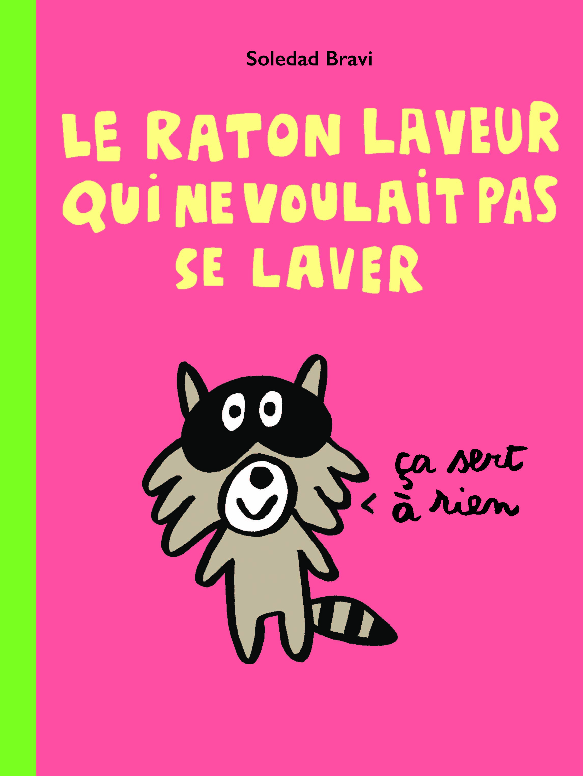 Le raton laveur qui ne voulait pas se laver - Soledad Bravi - EDL