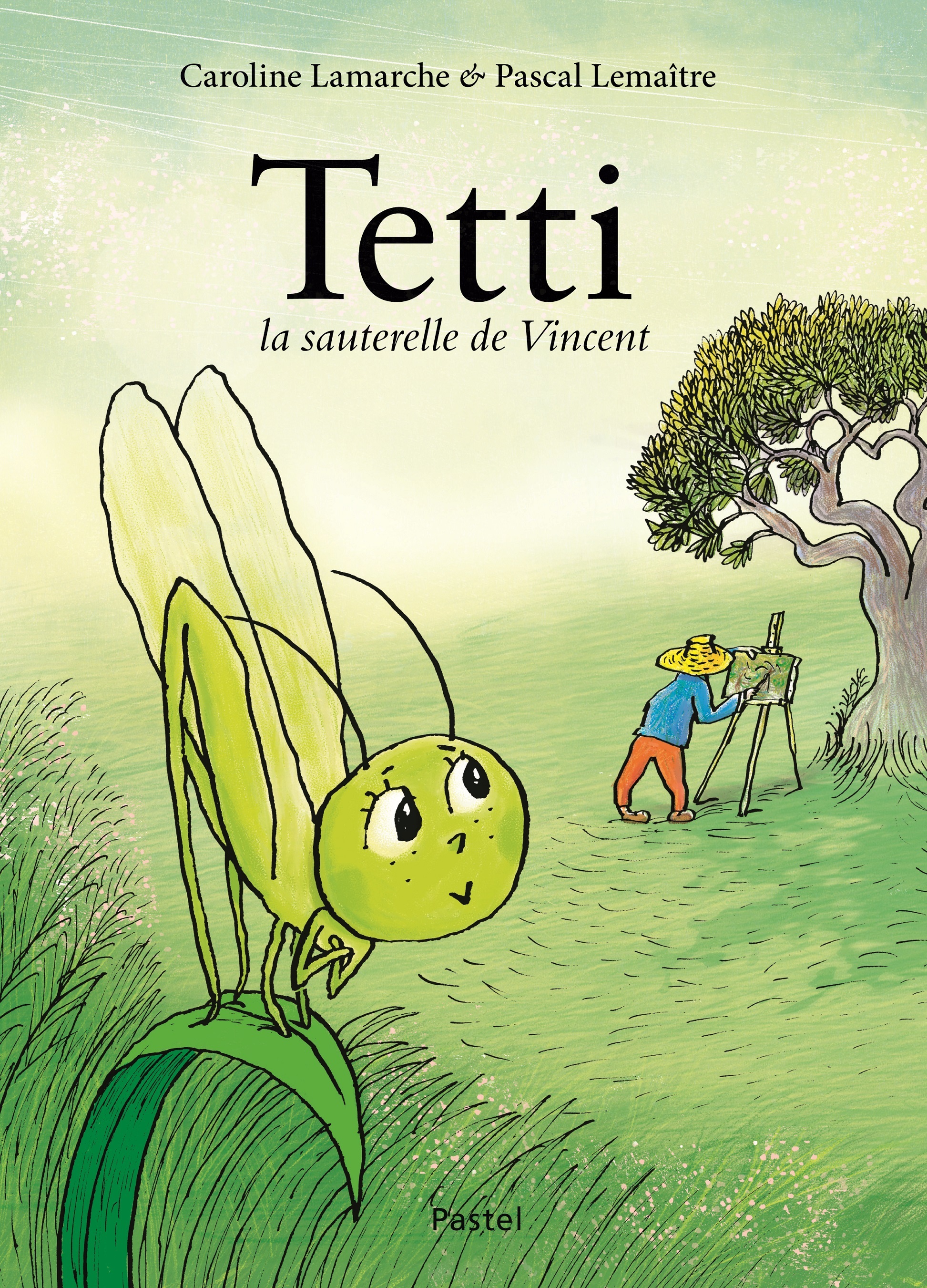 Tetti, la sauterelle de Vincent - Caroline Lamarche, Pascal Lemaître - EDL