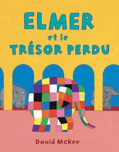 Elmer et le trésor perdu - David McKee, David McKee, Rosalind ELLAND-GOLDSMITH - EDL