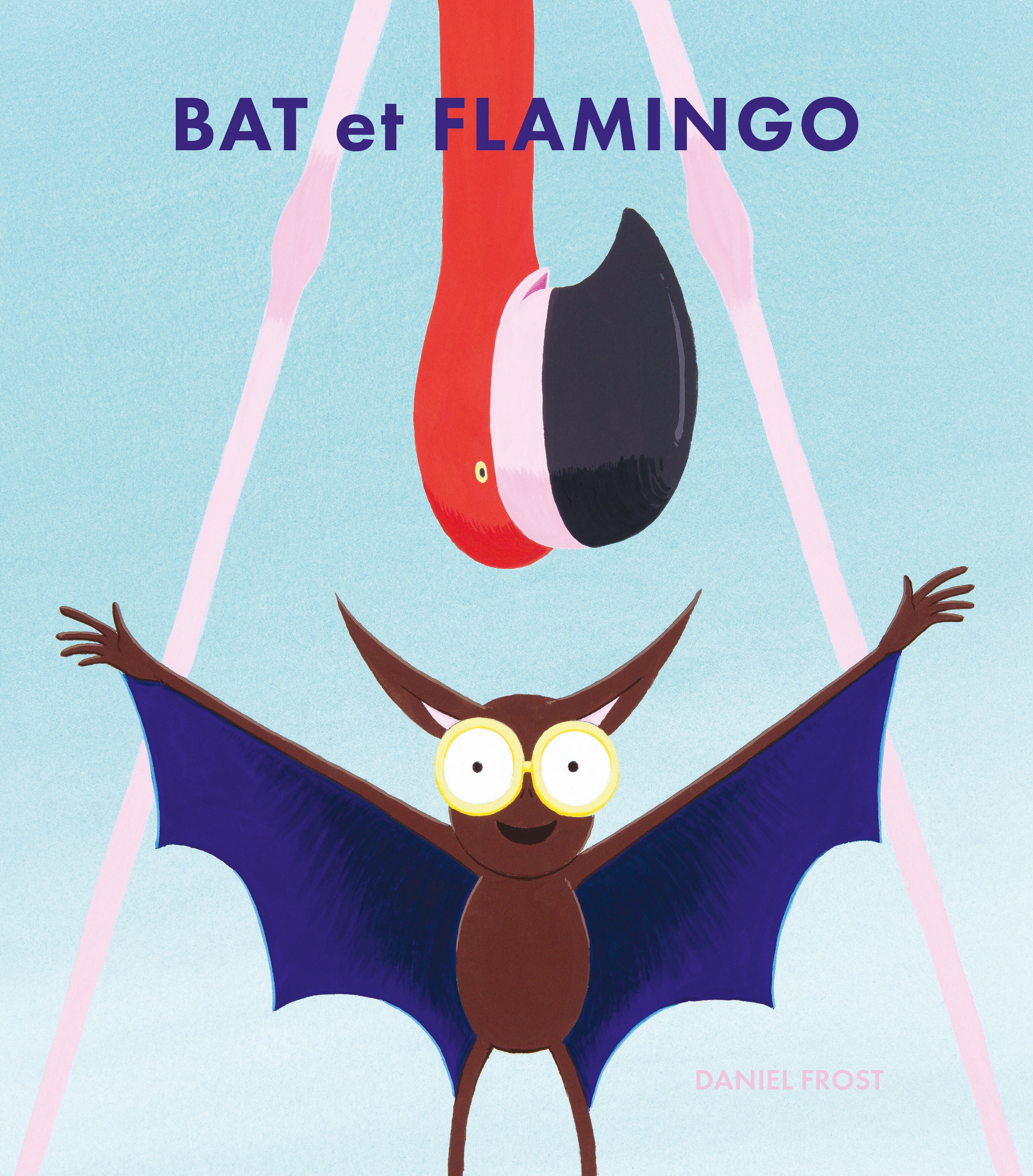 Bat et Flamingo - Daniel Frost, Rosalind ELLAND-GOLDSMITH - EDL