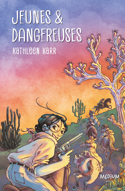 Jeunes et dangereuses - Kathleen Karr, Léonie Bischoff, Hélène Misserly - EDL