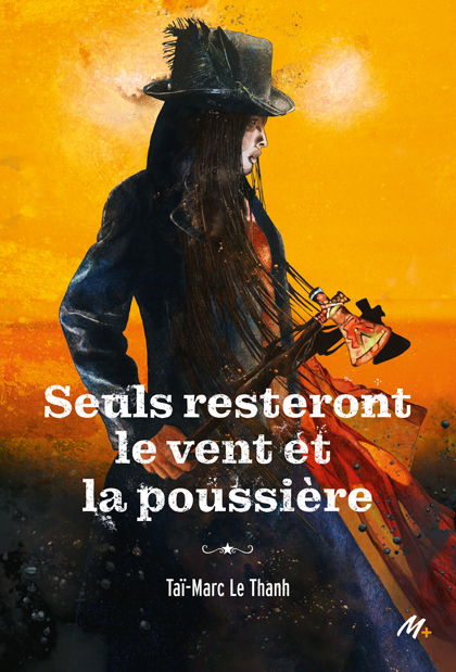 Seuls resteront le vent et la poussière - Taï-Marc Le Thanh - EDL