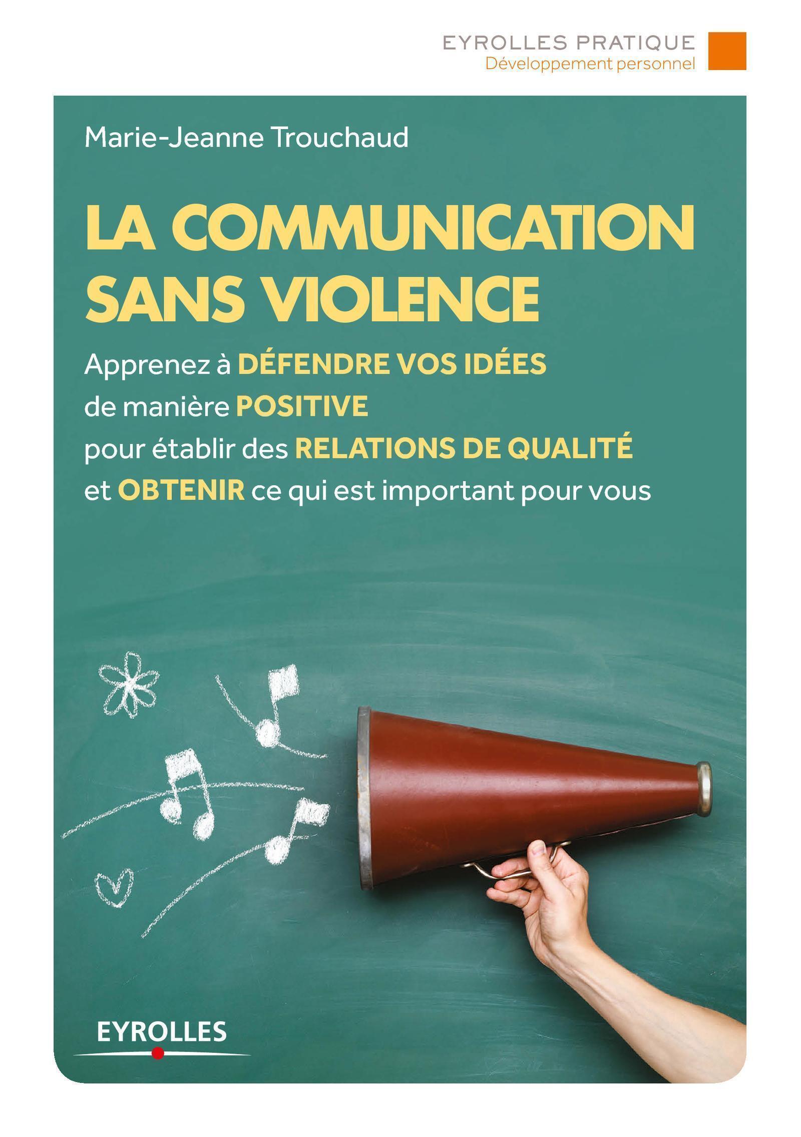 La communication sans violence - Marie-Jeanne Trouchaud - EYROLLES
