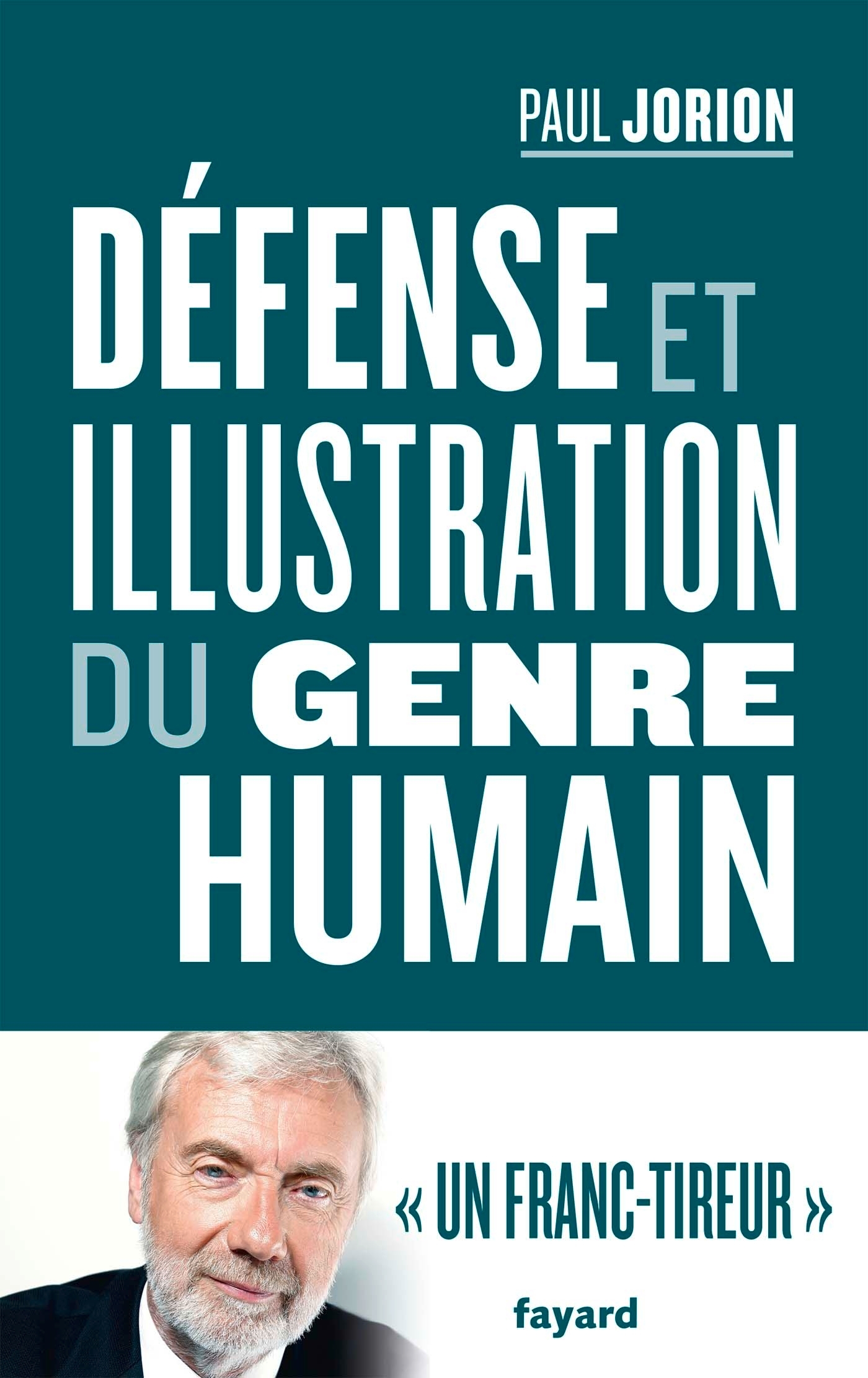 Défense et illustration du genre humain - Paul Jorion - FAYARD