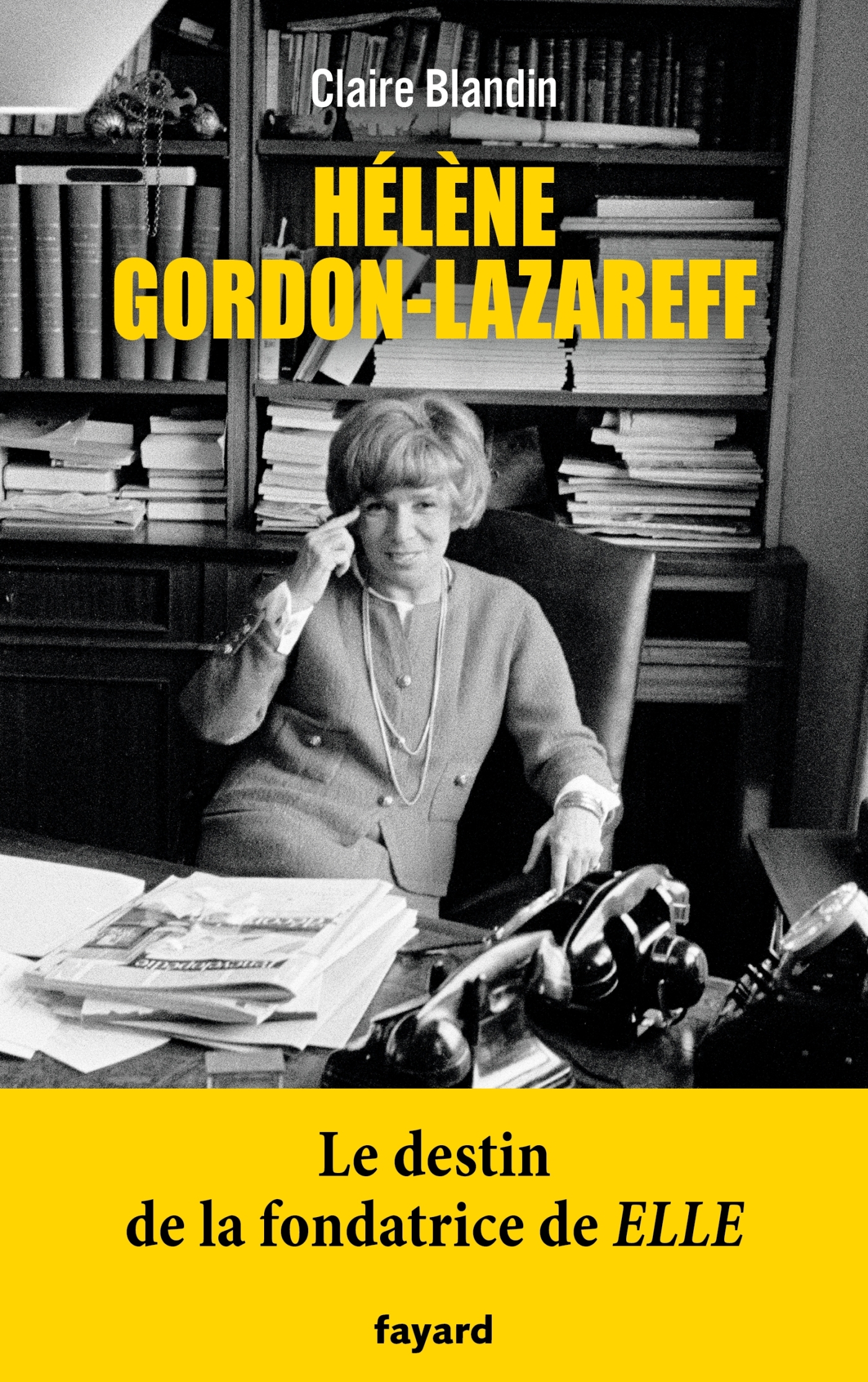Hélène Gordon-Lazareff - Claire Blandin - FAYARD