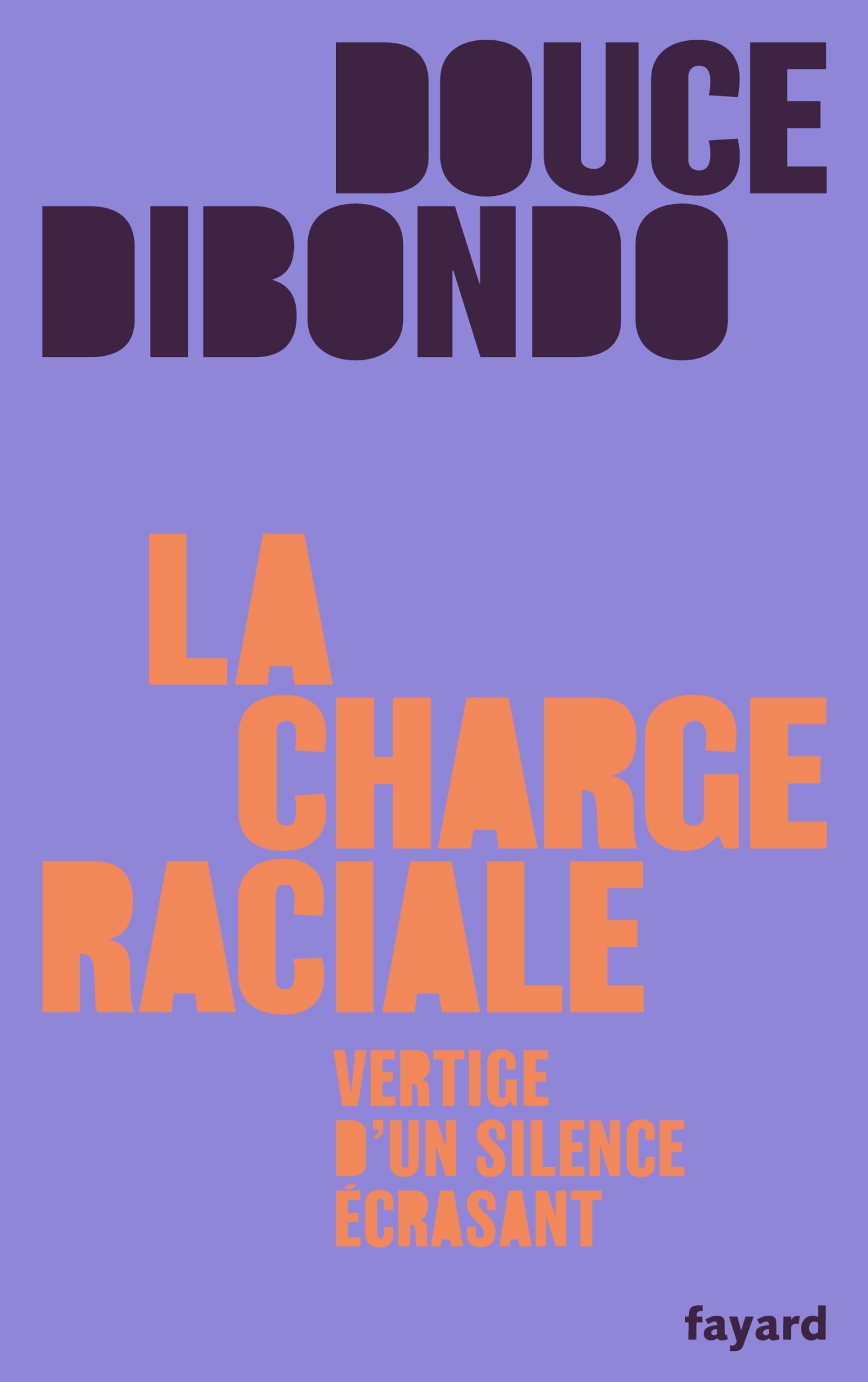 La charge raciale - Douce Dibondo - FAYARD