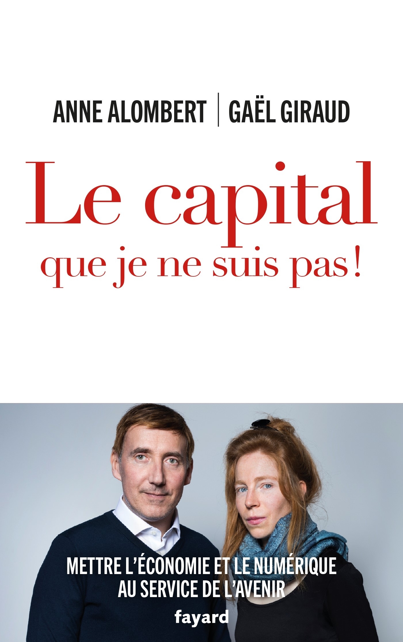 Le capital que je ne suis pas ! - Anne Alombert, Gaël Giraud - FAYARD