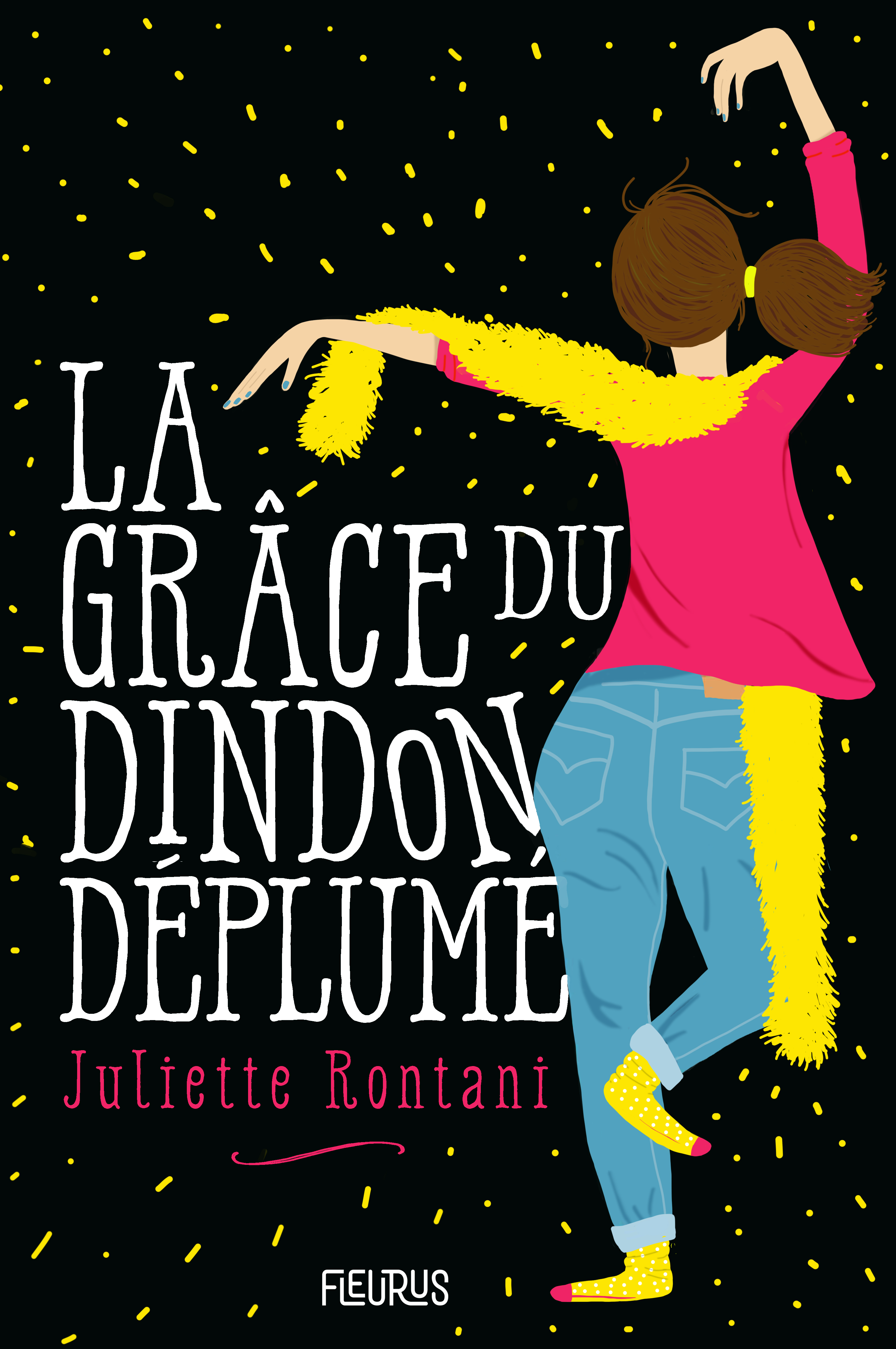 La grâce du dindon déplumé - Juliette Rontani - FLEURUS