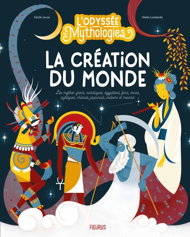 L odyssée des mythologies   La création du monde - Cécile Lecan, Giulia LOMBARDO - FLEURUS