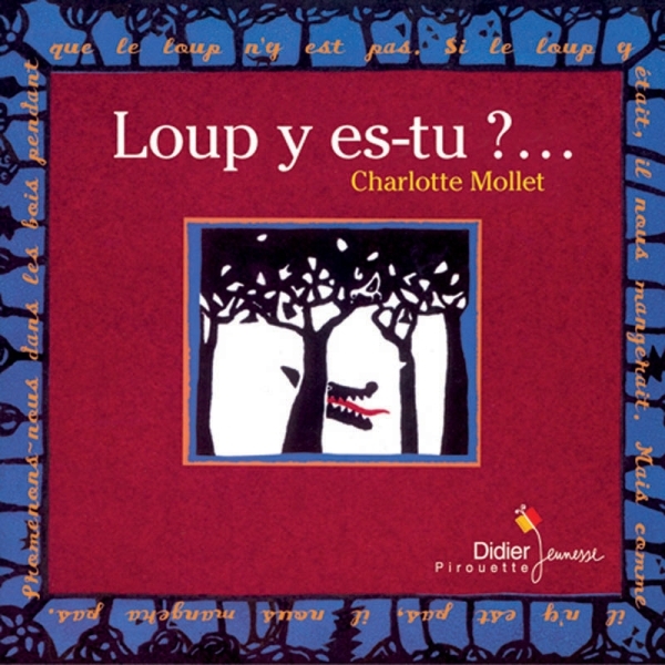 Loup y es-tu ?... - Charlotte MOLLET - DIDIER JEUNESSE