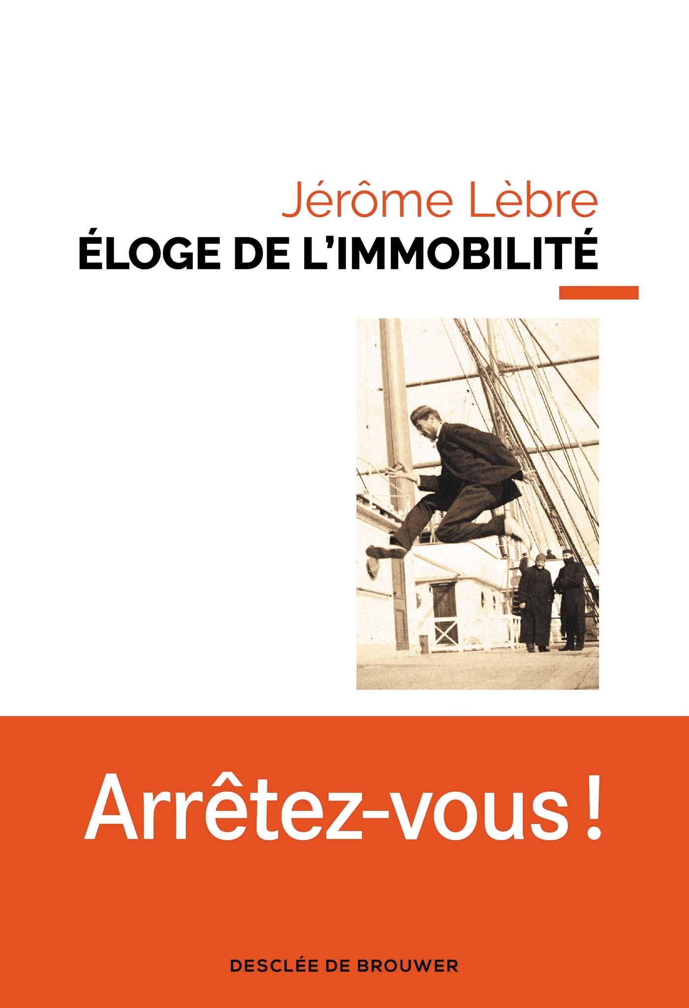 Éloge de l'immobilité - Jérôme Lebre - DDB