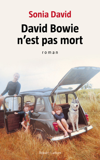 David Bowie n'est pas mort - Sonia David - ROBERT LAFFONT