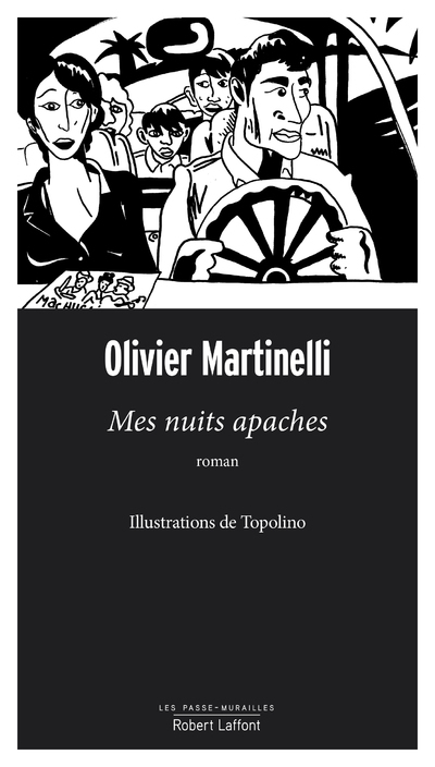 Mes nuits apaches - Olivier Martinelli, Marc Topolino - ROBERT LAFFONT