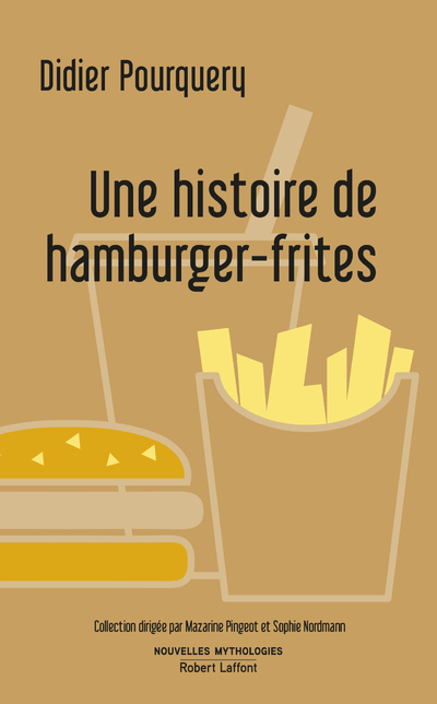 Une histoire de hamburger-frites - Didier Pourquery - ROBERT LAFFONT