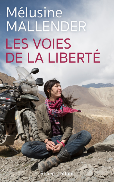 Les voies de la liberté - Mélusine Mallender - ROBERT LAFFONT